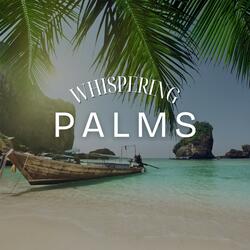Whispering Palms