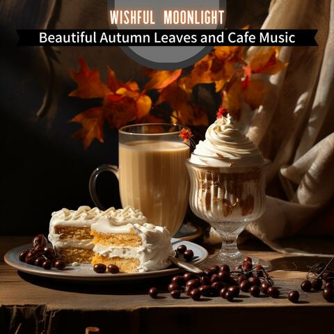 Beautiful Autumn Leaves and Cafe Music