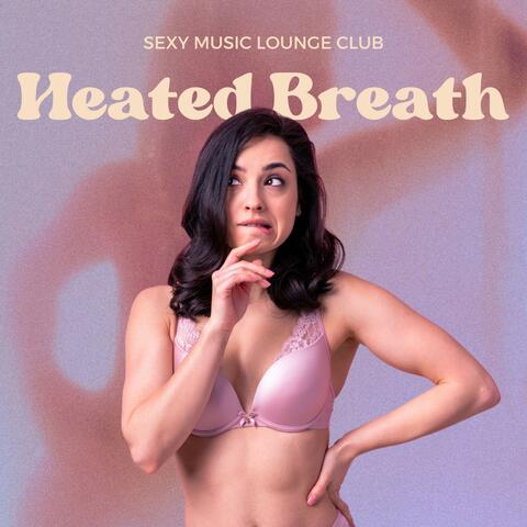 Heated Breath: Sensual R&B