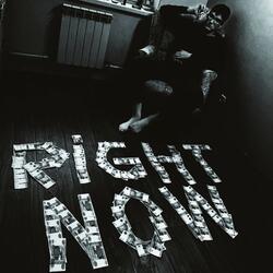 Right NOW