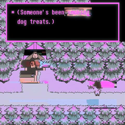 Someone's Been Smoking Dog Treats