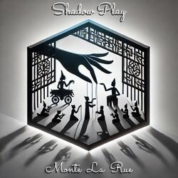 Shadow Play