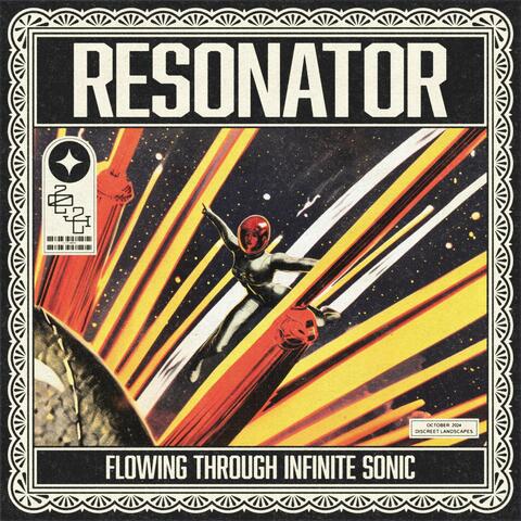 Resonator: Flowing Through Infinite Sonic