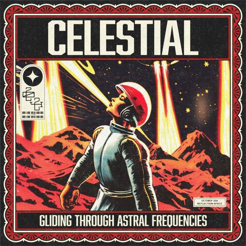 Celestial: Gliding Through Astral Frequencies