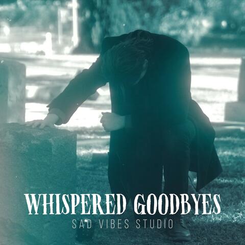 Whispered Goodbyes