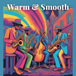 Warm & Smooth