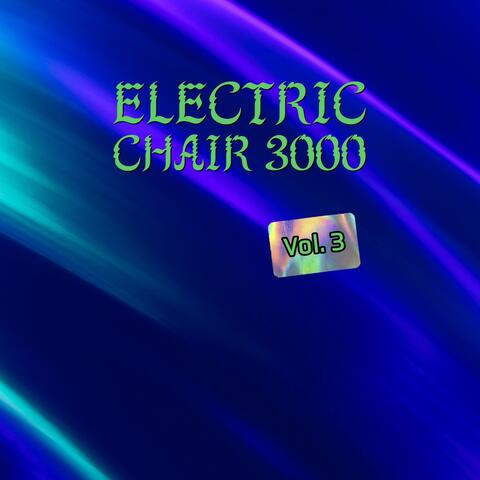 Electric Chair 3000, Vol. 3