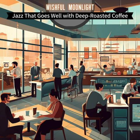 Jazz That Goes Well with Deep-Roasted Coffee