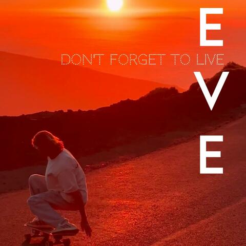 Don't Forget to Live