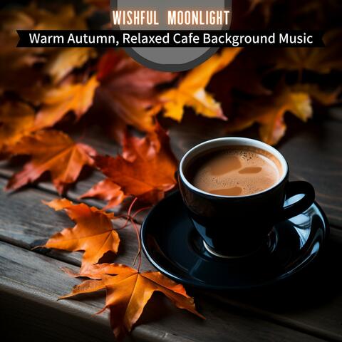 Warm Autumn, Relaxed Cafe Background Music