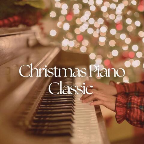 Christmas Piano Classics 2024: The Great Christmas Classics Played on the Piano, Merry Christmas 2024