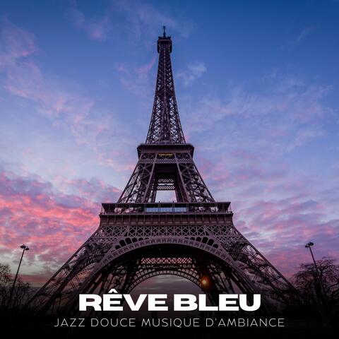 Rêve Bleu: Jazz pour Dormir