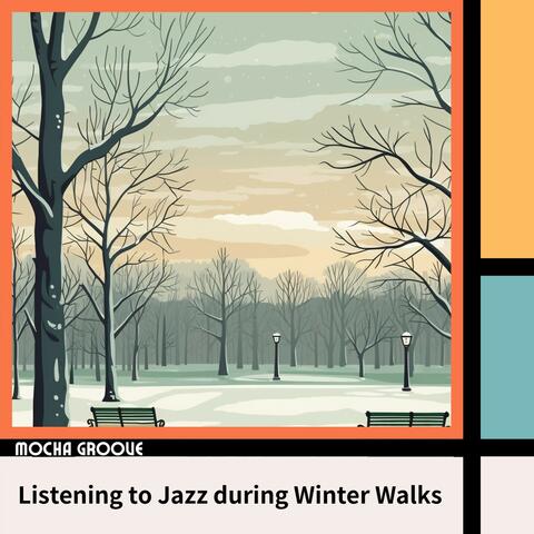 Listening to Jazz During Winter Walks