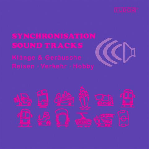 Synchronisation SOUND TRACKS Klänge & Geräusche Reisen · Verkehr · Hobby