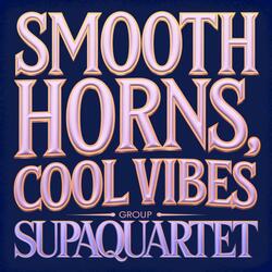 Smooth Horns, Cool Vibes