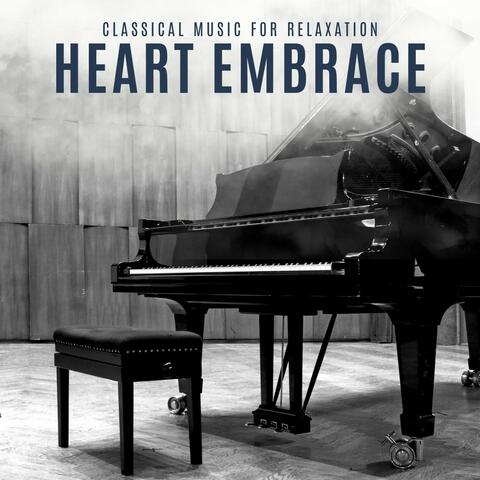 Heart Embrace: Classical Piano Relaxation