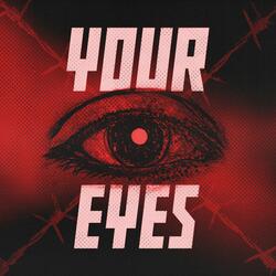 Your Eyes