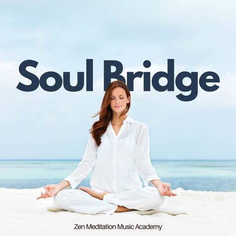 Soul Bridge: Meditation Music