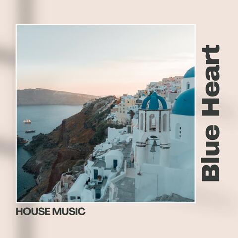 Blue Heart: Chill Deep House Hits