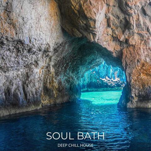 Soul Bath: Deep Chill House