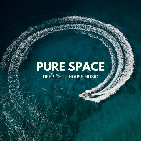 Pure Space: Deep House Chill Mix