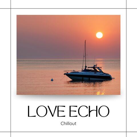 Love Echo: Chill House Vibes