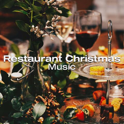 Restaurant Christmas Music: The Best Songs for Your Fantastic Lunch or Dinner During the Christmas Days