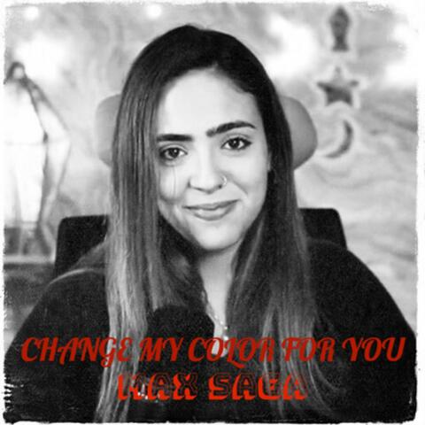 Change My Color for You