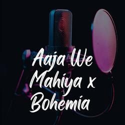 Aja We Mahiya X Bohemia