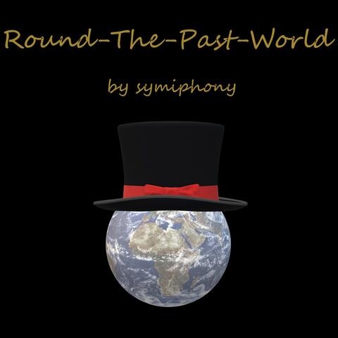 Round-The-Past-World