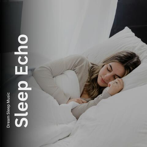 Sleep Echo: Sleep Music