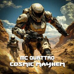 Cosmic mayhem