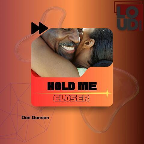 Hold Me Closer