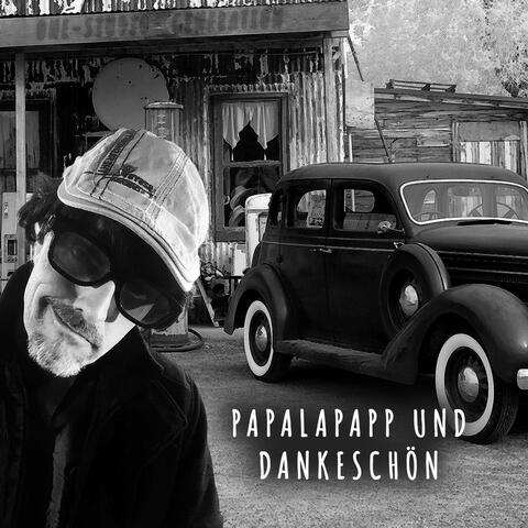 Papalapapp und Dankeschön