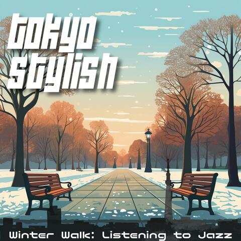 Winter Walk: Listening to Jazz