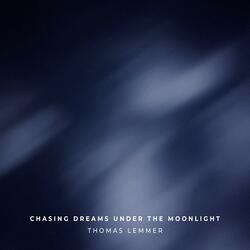 Chasing Dreams Under the Moonlight
