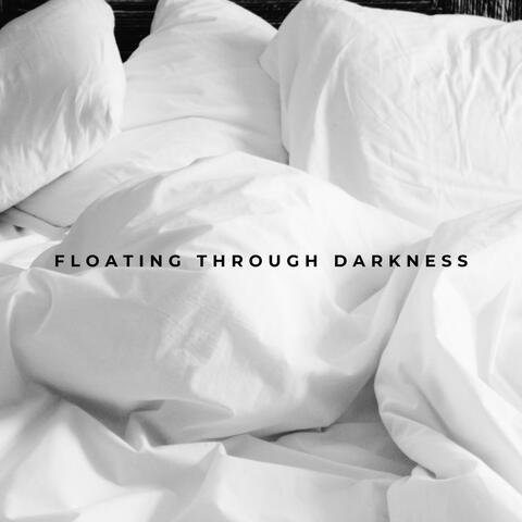 Floating Through Darkness