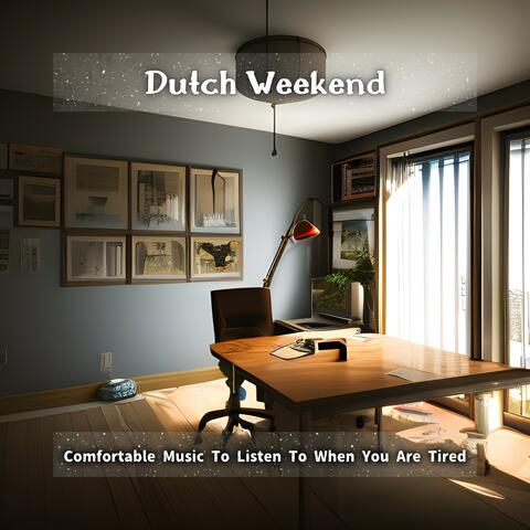 Comfortable Music to Listen to When You Are Tired