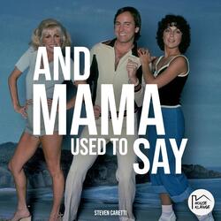 And Mama Used to Say