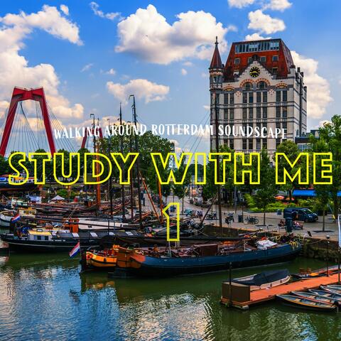 Study with Me: Walking Around Rotterdam Soundscape