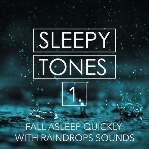 Sleepy Tones: Fall Asleep Quickly with Raindrops Sounds