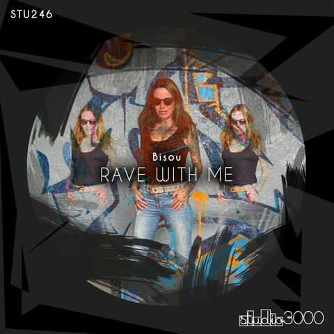 Rave with Me