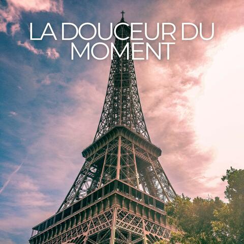 La Douceur du Moment
