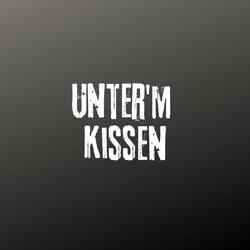 Unter'm Kissen