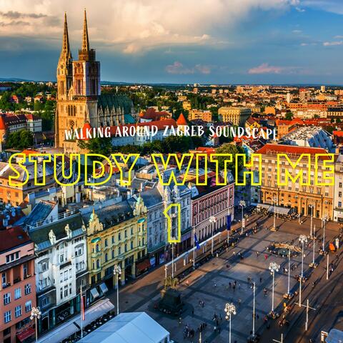 Study with Me: Walking Around Zagreb Soundscape