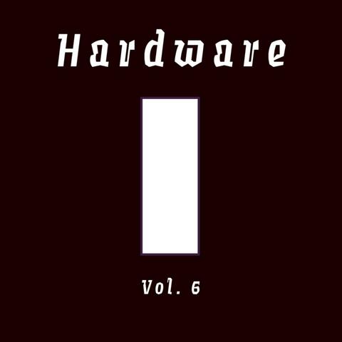 Hardware, Vol. 6