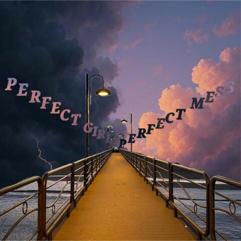 Perfect Girl, Perfect Mess