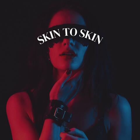 Skin to Skin
