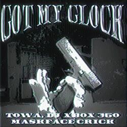 Got My Glock