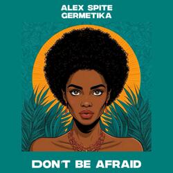 Don't Be Afraid